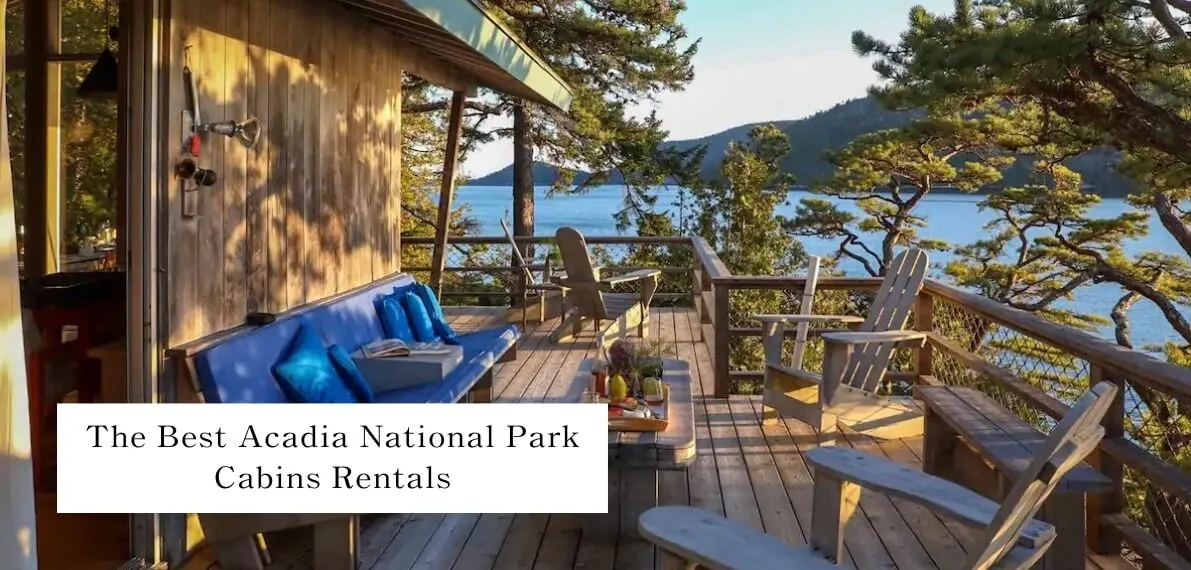 post-The Best Acadia National Park Cabins Rentals in Bar Harbor